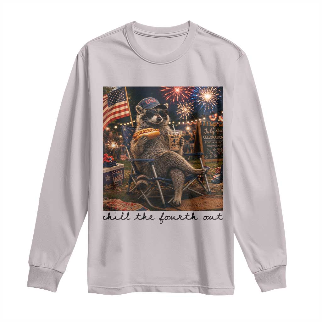 4th of July Raccoon Long Sleeve Shirt Chill The Fourth Out TS14 Ice Gray Print Your Wear