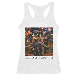 4th of July Raccoon Racerback Tank Top Chill The Fourth Out TS14 White Print Your Wear