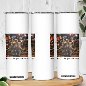 4th of July Raccoon Skinny Tumbler Chill The Fourth Out TS14 Print Your Wear
