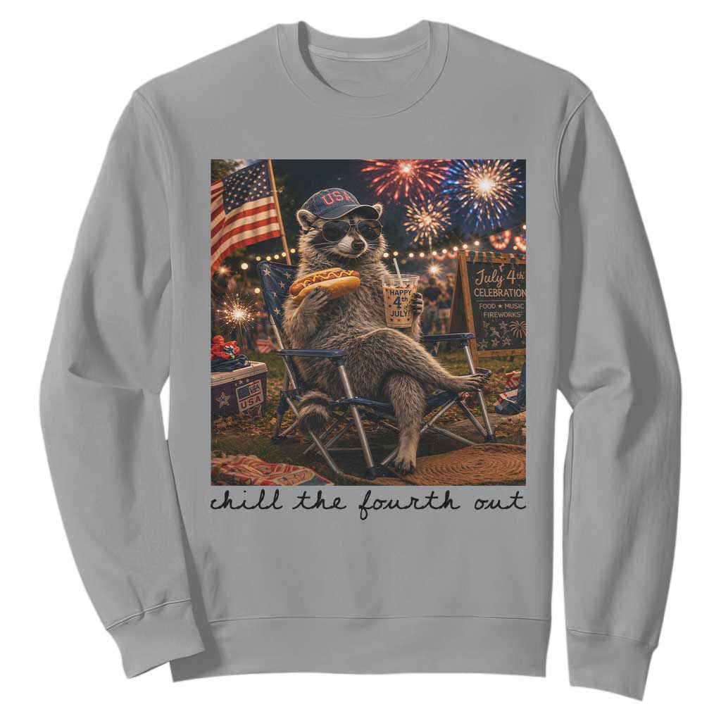 4th of July Raccoon Sweatshirt Chill The Fourth Out TS14 Sport Gray Print Your Wear