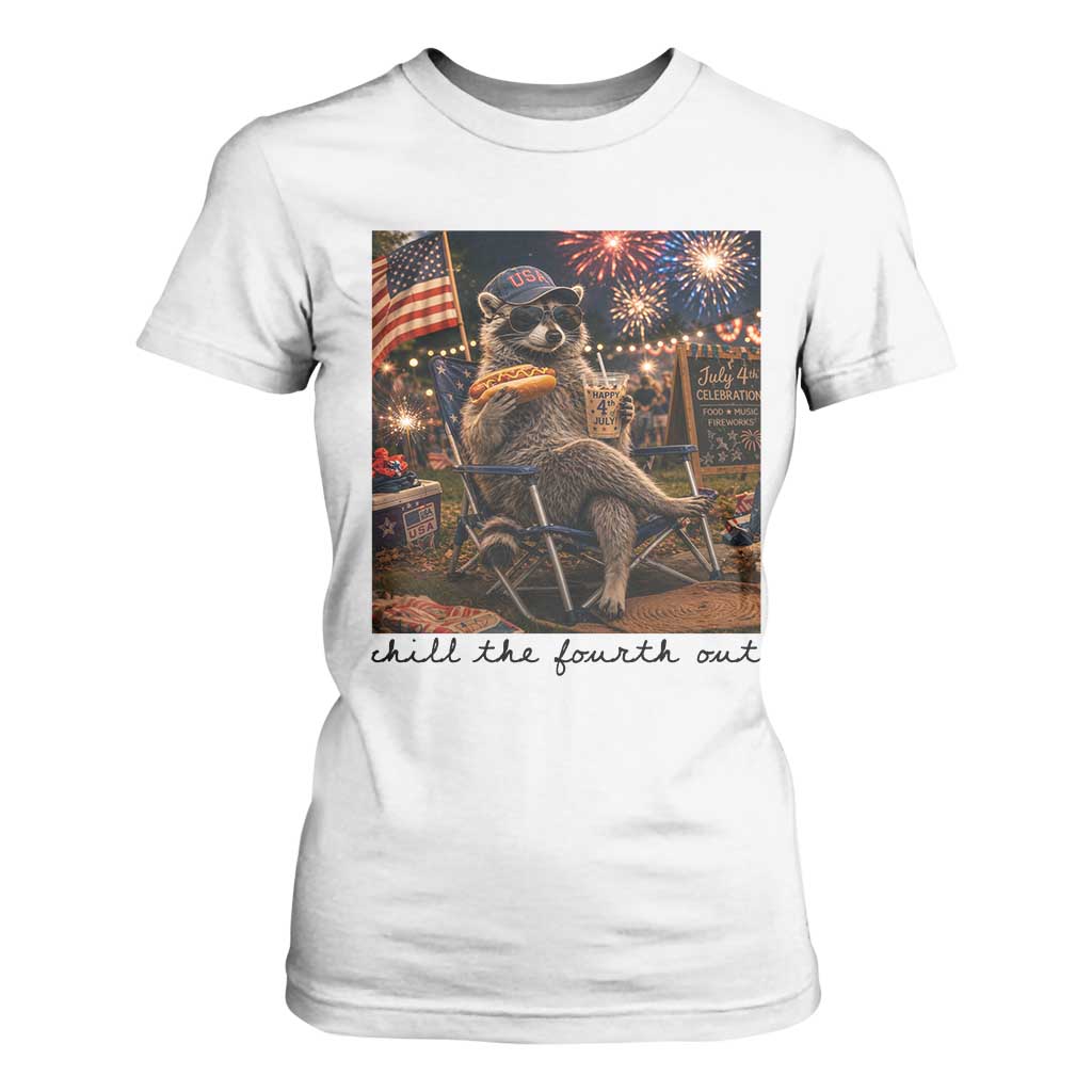 4th of July Raccoon T Shirt For Women Chill The Fourth Out TS14 White Print Your Wear