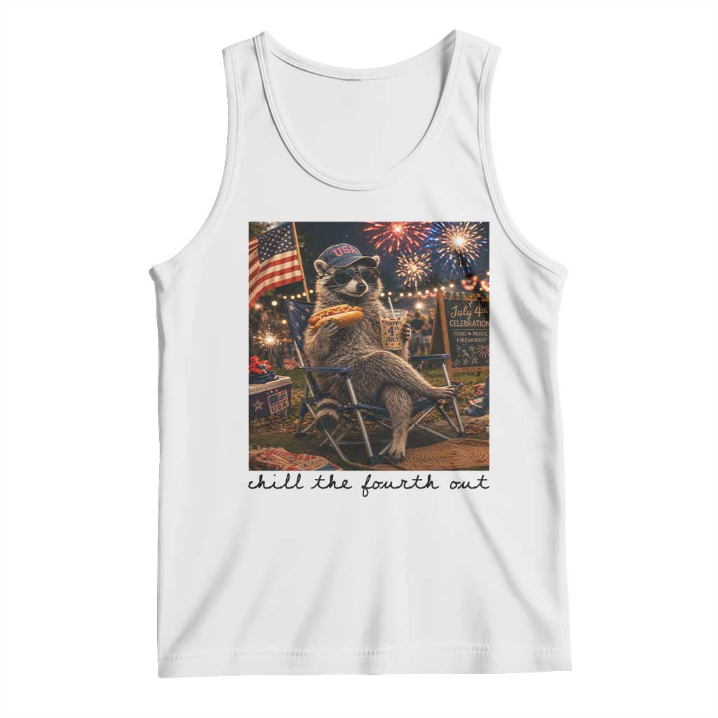 4th of July Raccoon Tank Top Chill The Fourth Out TS14 White Print Your Wear