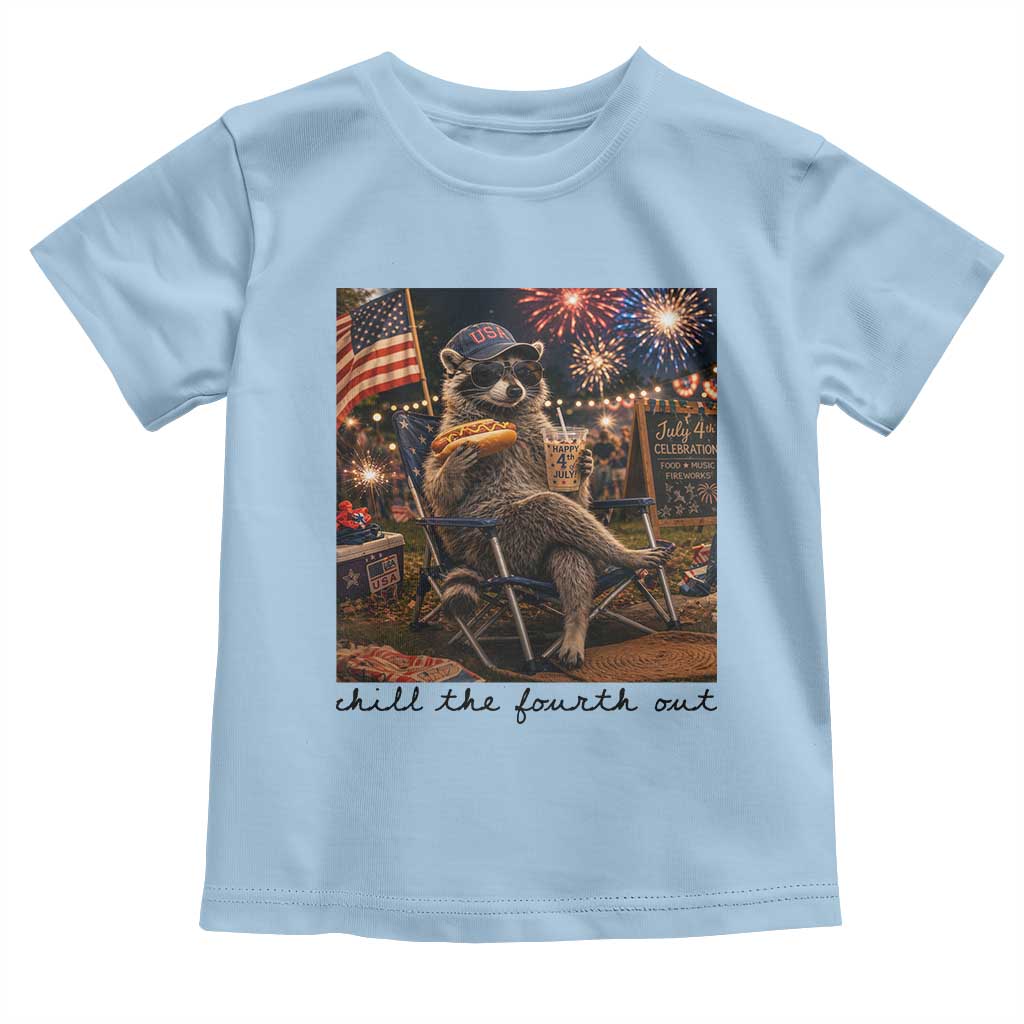 4th of July Raccoon Toddler T Shirt Chill The Fourth Out TS14 Light Blue Print Your Wear