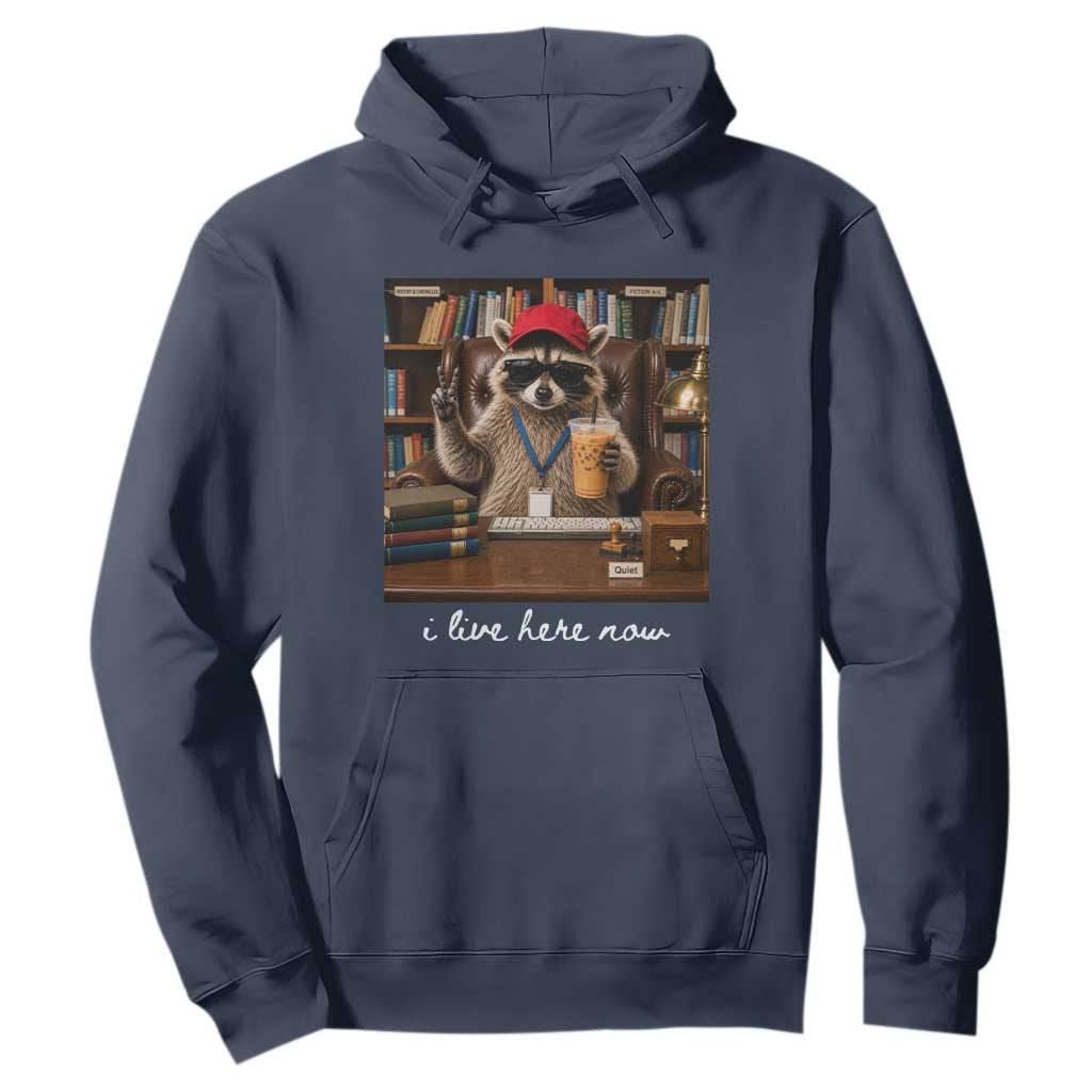 School Librarian Hoodie I Live Here Now Back to School