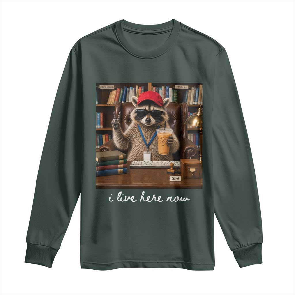 School Librarian Long Sleeve Shirt I Live Here Now Back to School