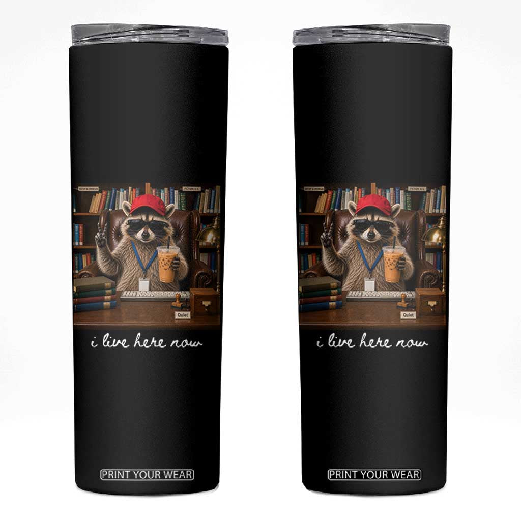 School Librarian Skinny Tumbler I Live Here Now Back to School