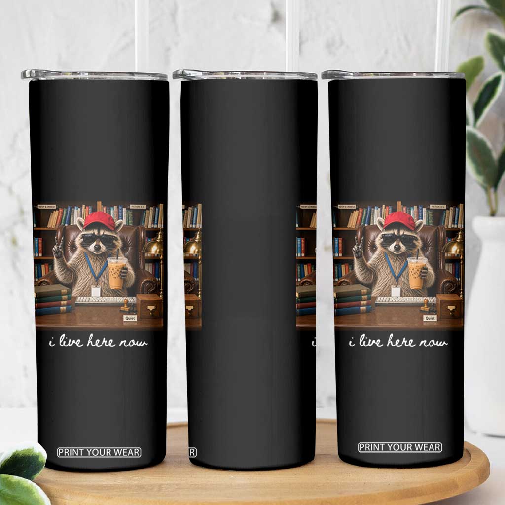 School Librarian Skinny Tumbler I Live Here Now Back to School