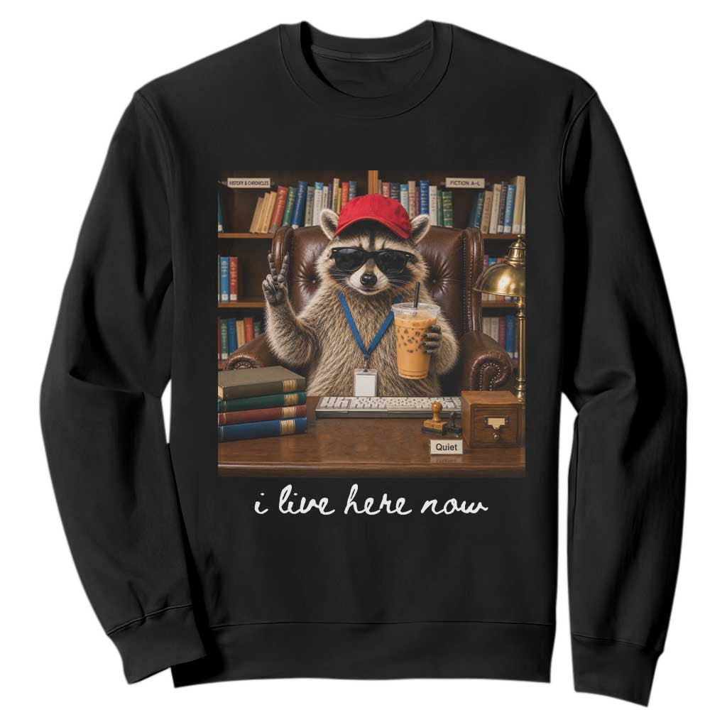 School Librarian Sweatshirt I Live Here Now Back to School