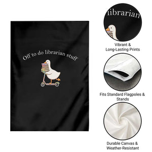 Silly Goose Librarian Garden Flag Off To Do Librarian Stuff Book Lover Gift TS14 Print Your Wear