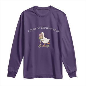 Silly Goose Librarian Long Sleeve Shirt Off To Do Librarian Stuff Book Lover Gift TS14 Purple Print Your Wear