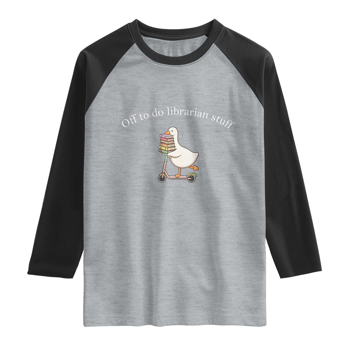 Silly Goose Librarian Raglan Shirt Off To Do Librarian Stuff Book Lover Gift TS14 Heather Gray Black Print Your Wear