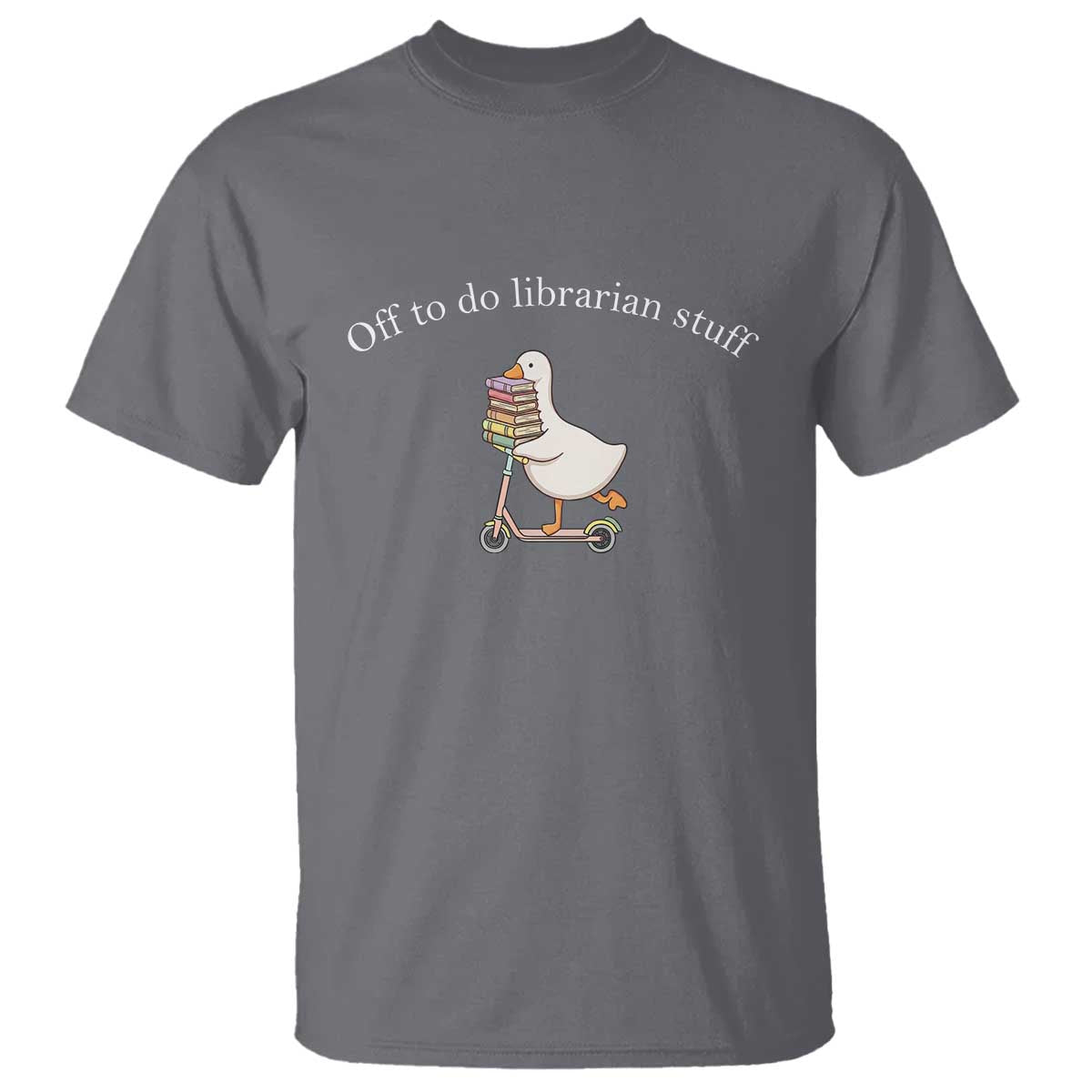 Silly Goose Librarian T Shirt Off To Do Librarian Stuff Book Lover Gift TS14 Charcoal Print Your Wear
