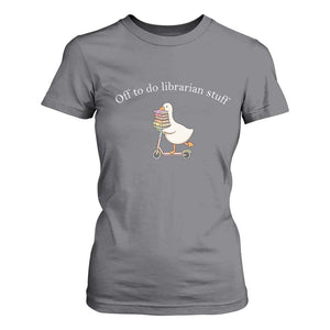 Silly Goose Librarian T Shirt For Women Off To Do Librarian Stuff Book Lover Gift TS14 Charcoal Print Your Wear