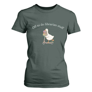 Silly Goose Librarian T Shirt For Women Off To Do Librarian Stuff Book Lover Gift TS14 Dark Forest Green Print Your Wear