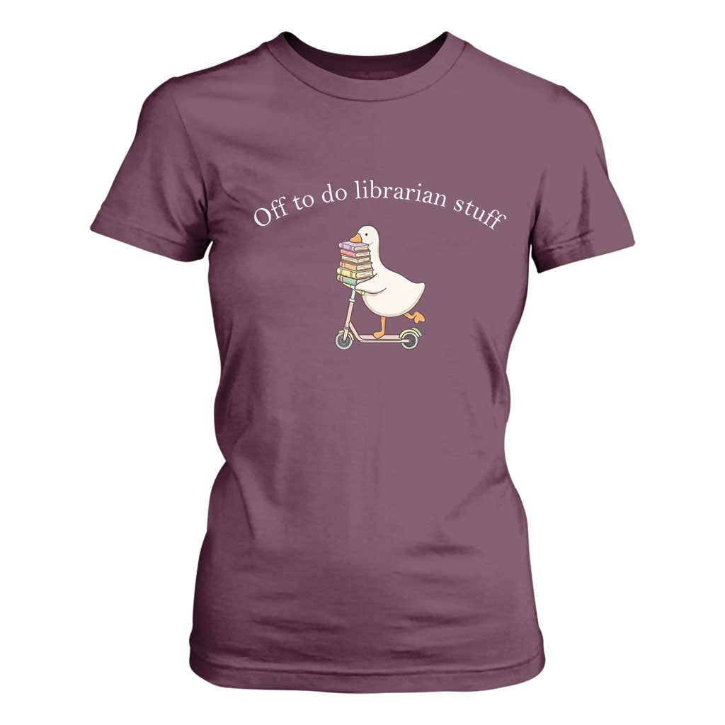 Silly Goose Librarian T Shirt For Women Off To Do Librarian Stuff Book Lover Gift TS14 Maroon Print Your Wear