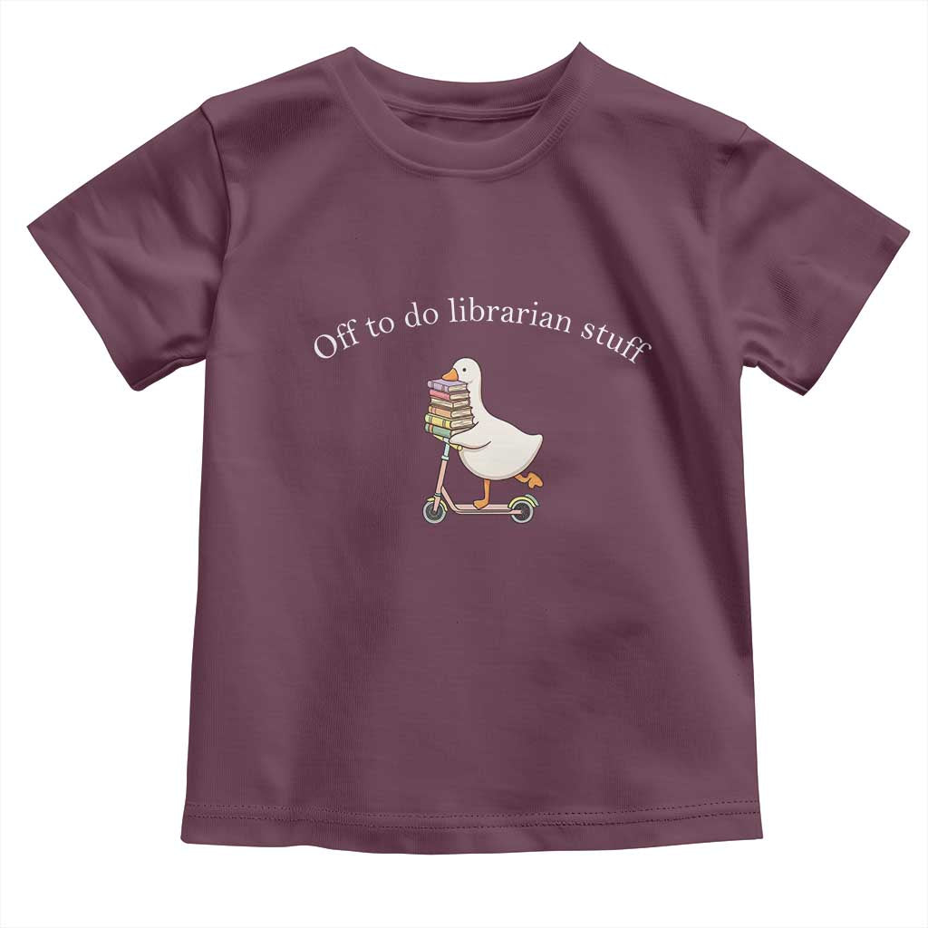 Silly Goose Librarian Toddler T Shirt Off To Do Librarian Stuff Book Lover Gift TS14 Maroon Print Your Wear