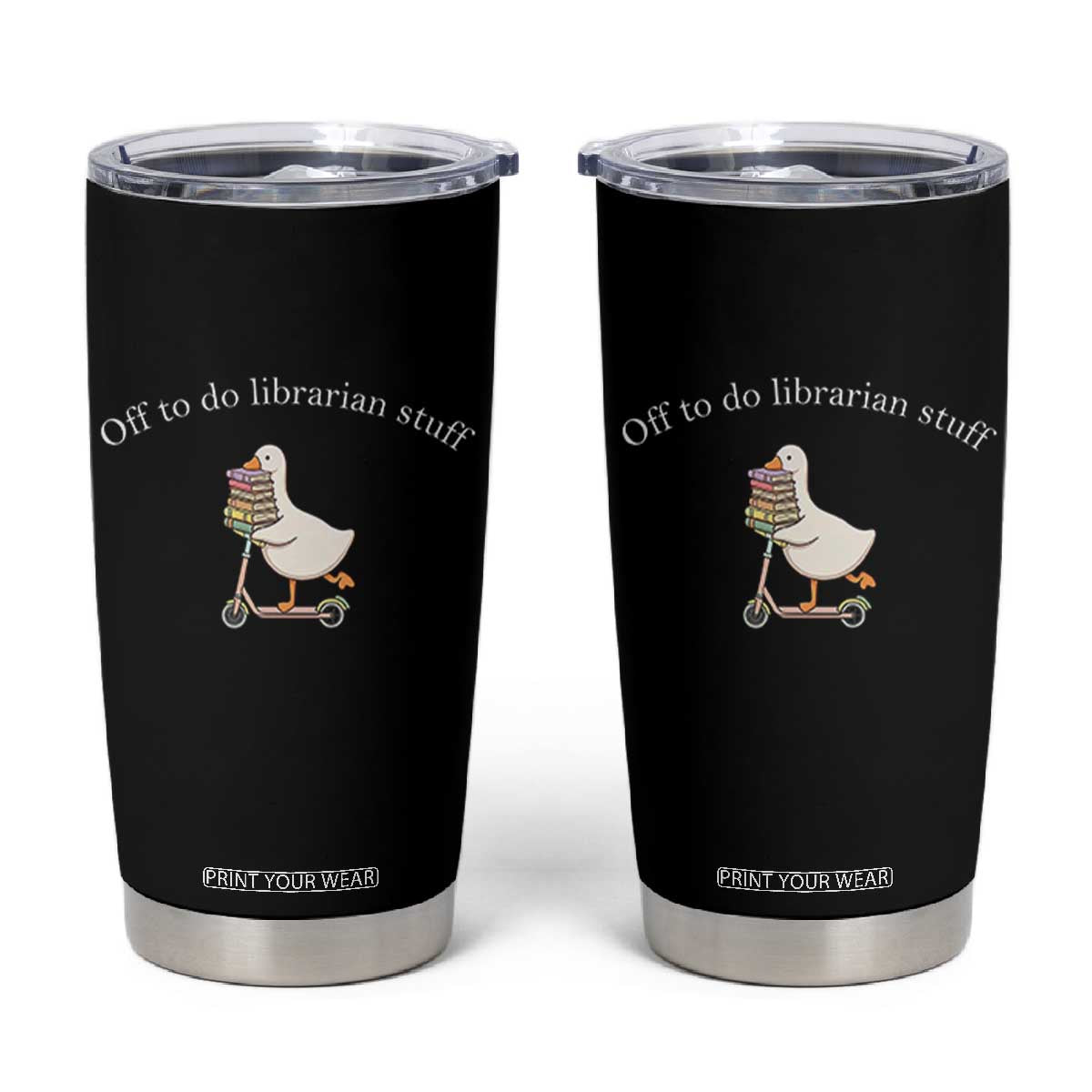 Silly Goose Librarian Tumbler Cup Off To Do Librarian Stuff Book Lover Gift TS14 Black Print Your Wear