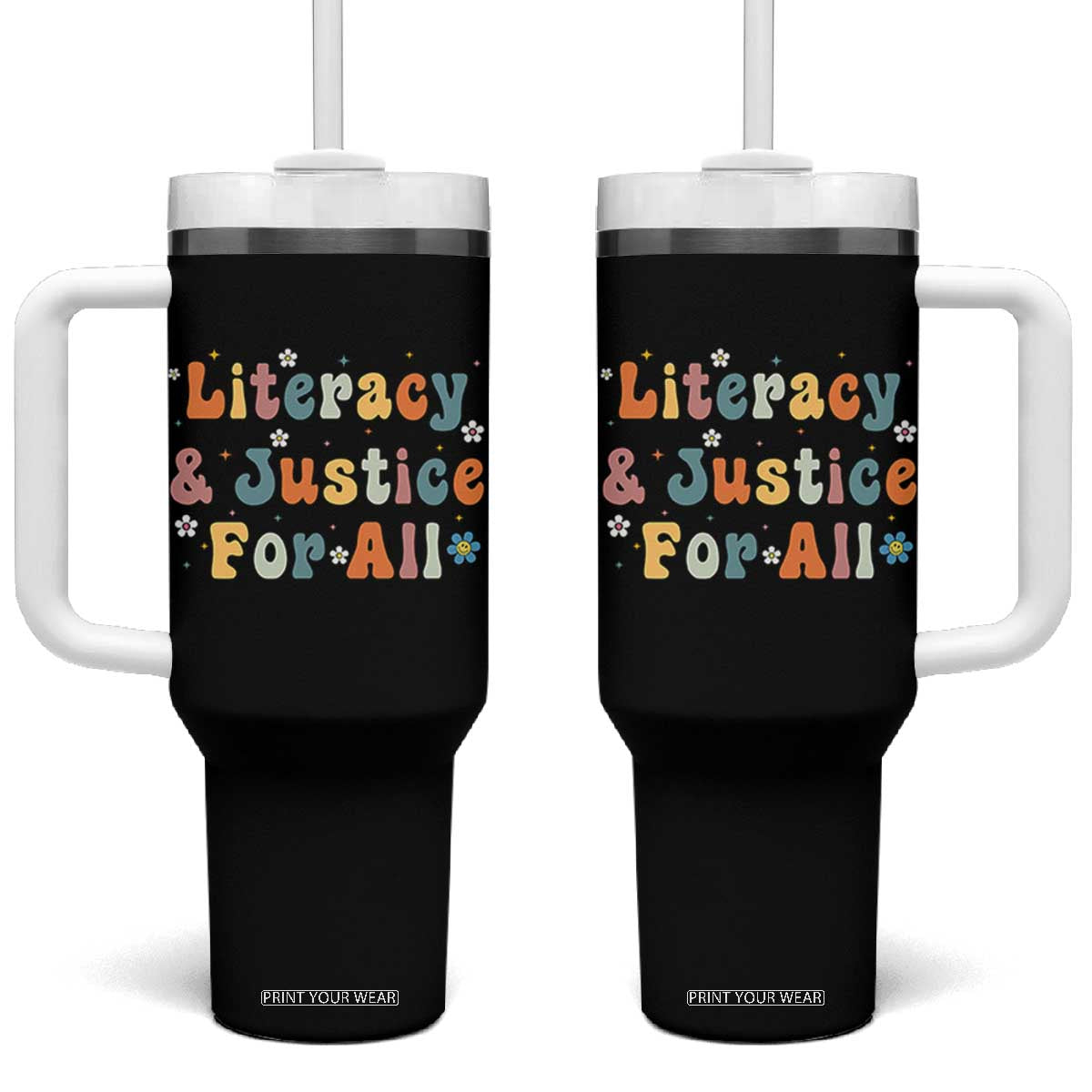 Literacy Justice for All Stop Book Banning Protect Librarian Tumbler With Handle TS14 One Size: 40 oz Black Print Your Wear