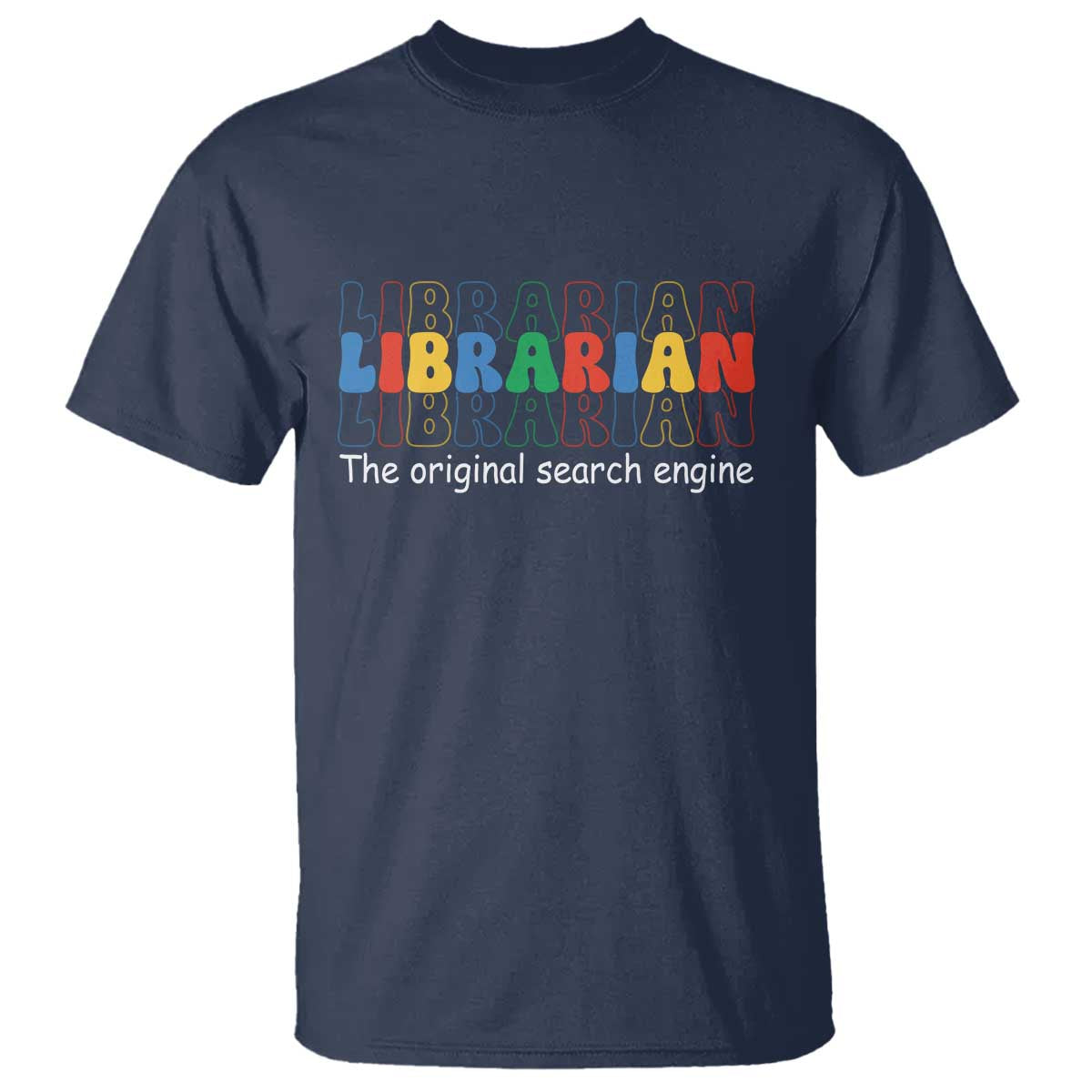 The Original Search Engine T Shirt School Librarian Library Books TS14 Navy Print Your Wear