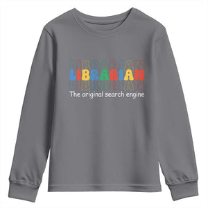 The Original Search Engine Youth Sweatshirt School Librarian Library Books TS14 Charcoal Print Your Wear