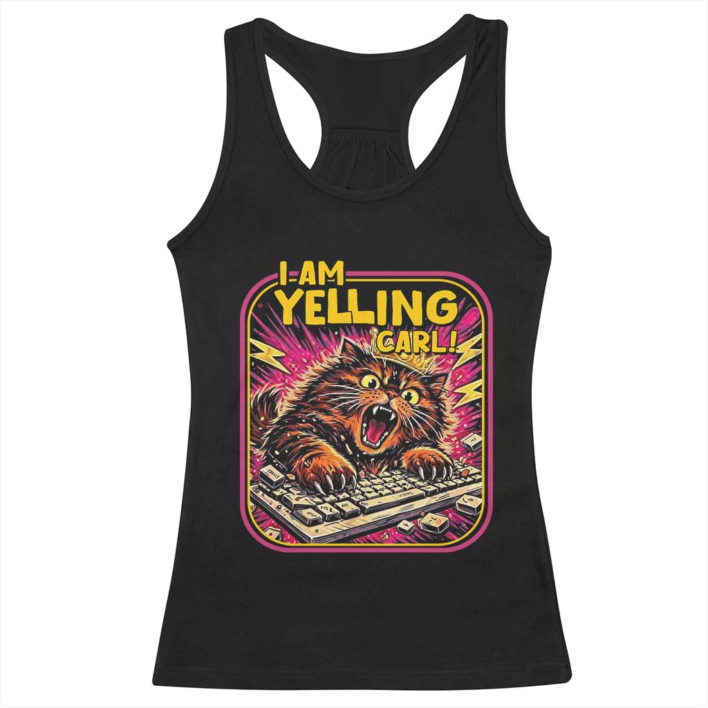Funny I Am Yelling Carl Racerback Tank Top Screaming Donut Cat Meme
