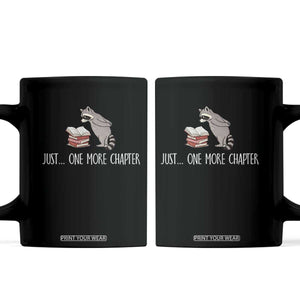 Just One More Chapter Coffee Mug Funny Raccoon Reading Book Lover Gift TS14 Black Print Your Wear