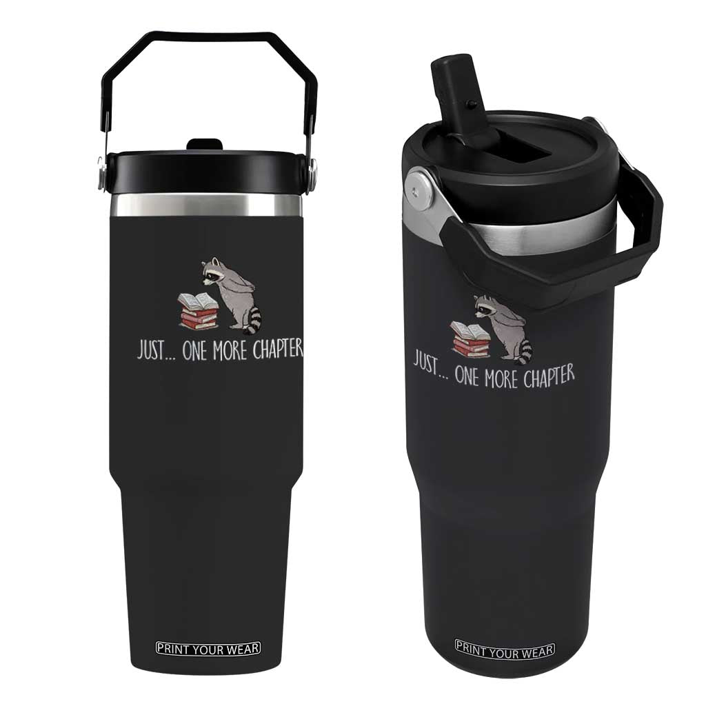 Just One More Chapter Flip Straw Tumbler Funny Raccoon Reading Book Lover Gift TS14 One Size: 30 oz Black Print Your Wear