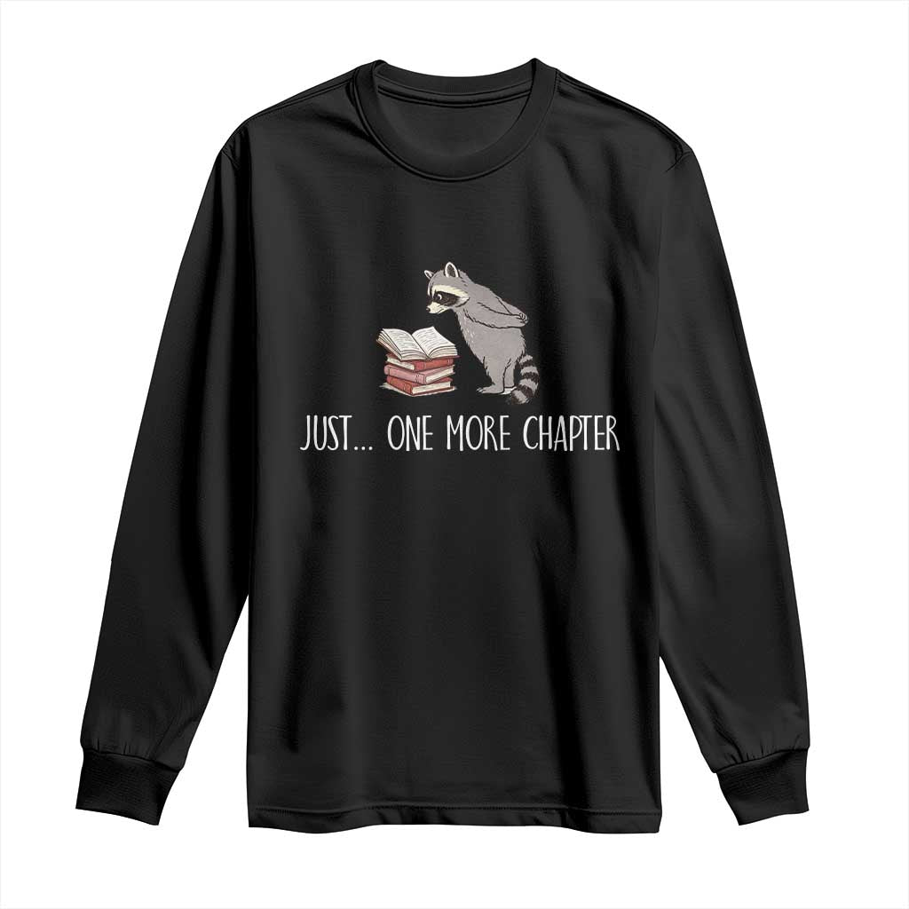 Just One More Chapter Long Sleeve Shirt Funny Raccoon Reading Book Lover Gift TS14 Black Print Your Wear