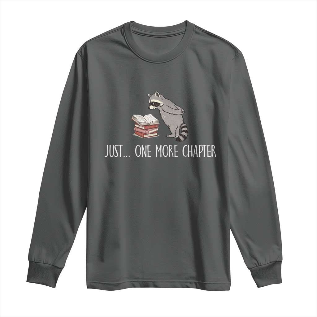 Just One More Chapter Long Sleeve Shirt Funny Raccoon Reading Book Lover Gift TS14 Dark Heather Print Your Wear