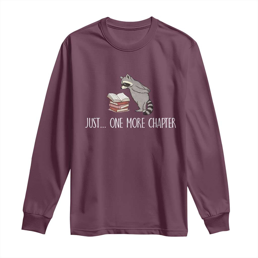 Just One More Chapter Long Sleeve Shirt Funny Raccoon Reading Book Lover Gift TS14 Maroon Print Your Wear