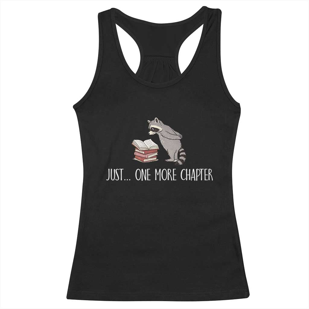 Just One More Chapter Racerback Tank Top Funny Raccoon Reading Book Lover Gift TS14 Black Print Your Wear