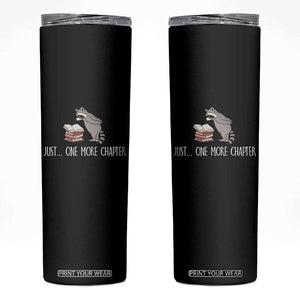 Just One More Chapter Skinny Tumbler Funny Raccoon Reading Book Lover Gift TS14 Black Print Your Wear