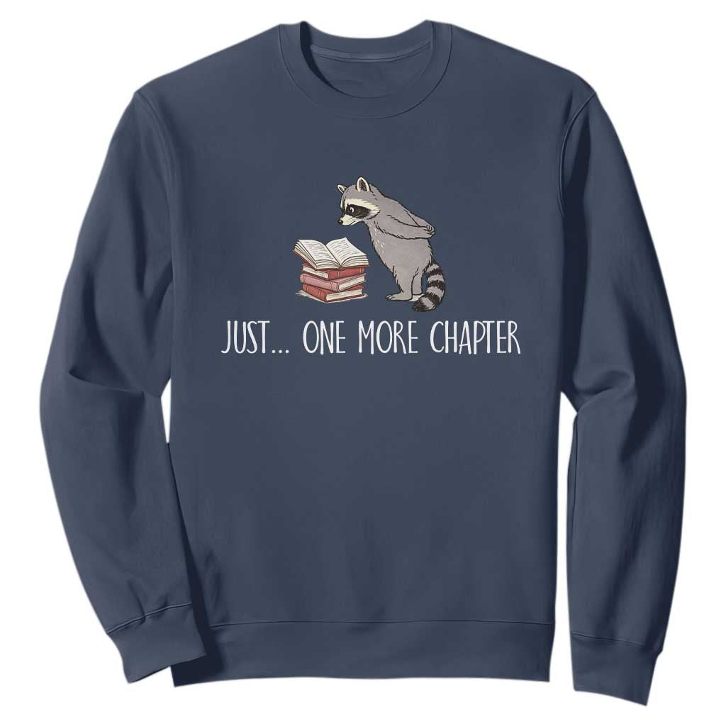 Just One More Chapter Sweatshirt Funny Raccoon Reading Book Lover Gift TS14 Navy Print Your Wear