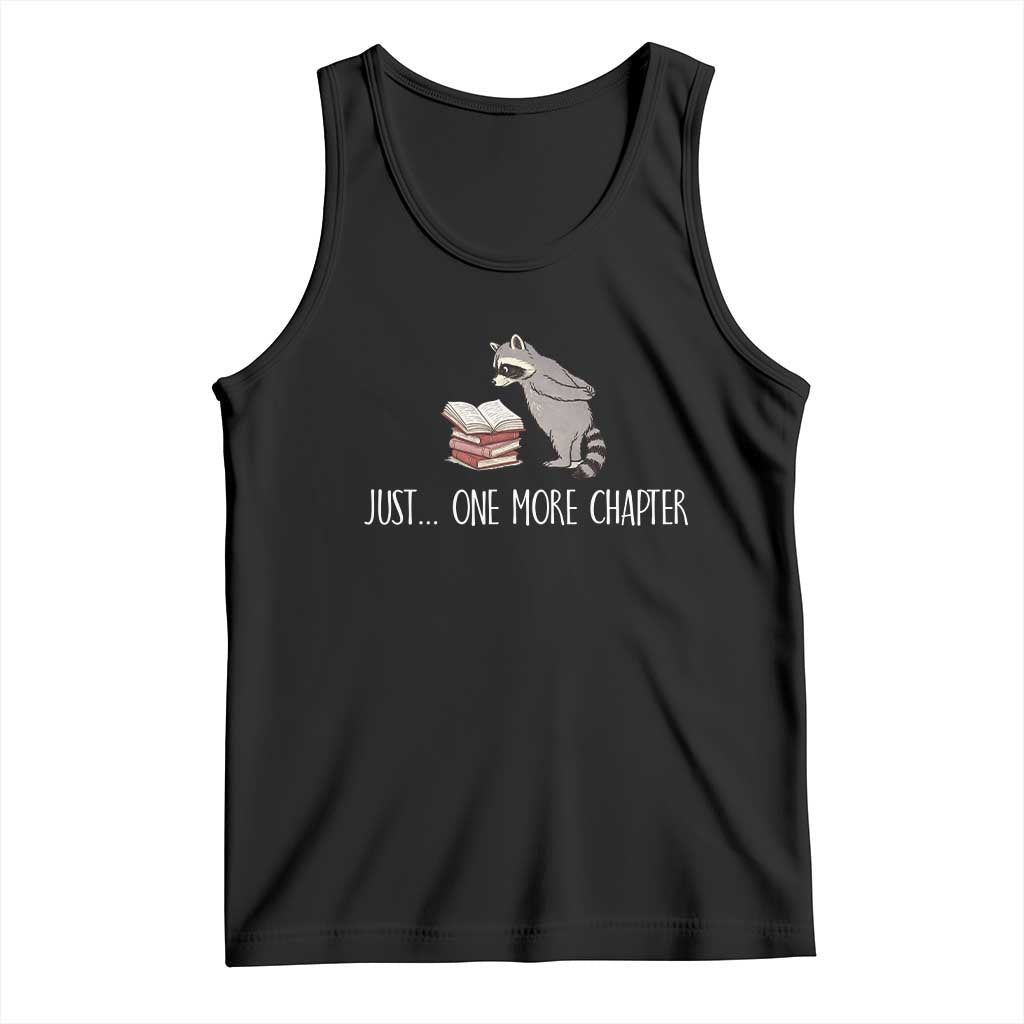 Just One More Chapter Tank Top Funny Raccoon Reading Book Lover Gift TS14 Black Print Your Wear