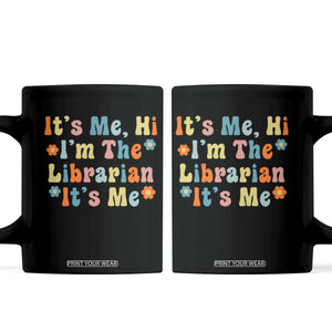 It's Me Hi I'm The Librarian Summer Reading Coffee Mug Funny Back to School TS14 Black Print Your Wear