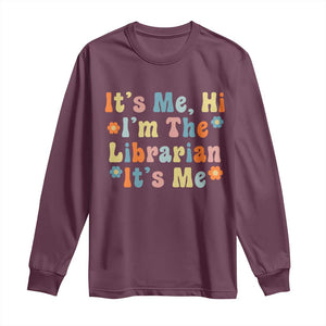 It's Me Hi I'm The Librarian Summer Reading Long Sleeve Shirt Funny Back to School TS14 Maroon Print Your Wear