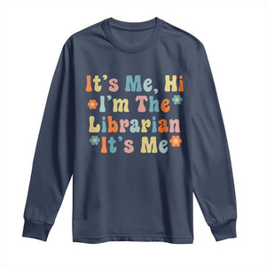 It's Me Hi I'm The Librarian Summer Reading Long Sleeve Shirt Funny Back to School TS14 Navy Print Your Wear