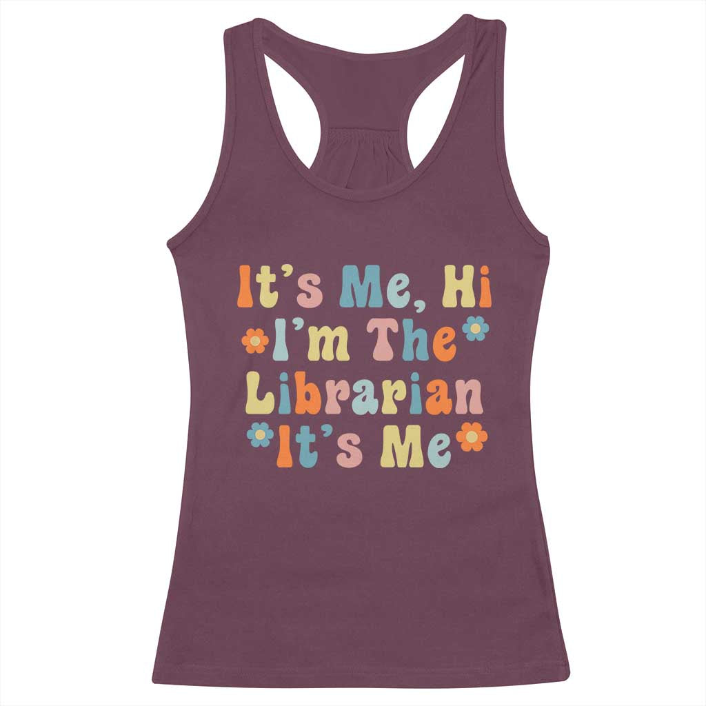 It's Me Hi I'm The Librarian Summer Reading Racerback Tank Top Funny Back to School TS14 Maroon Print Your Wear