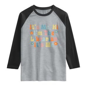 It's Me Hi I'm The Librarian Summer Reading Raglan Shirt Funny Back to School TS14 Heather Gray Black Print Your Wear