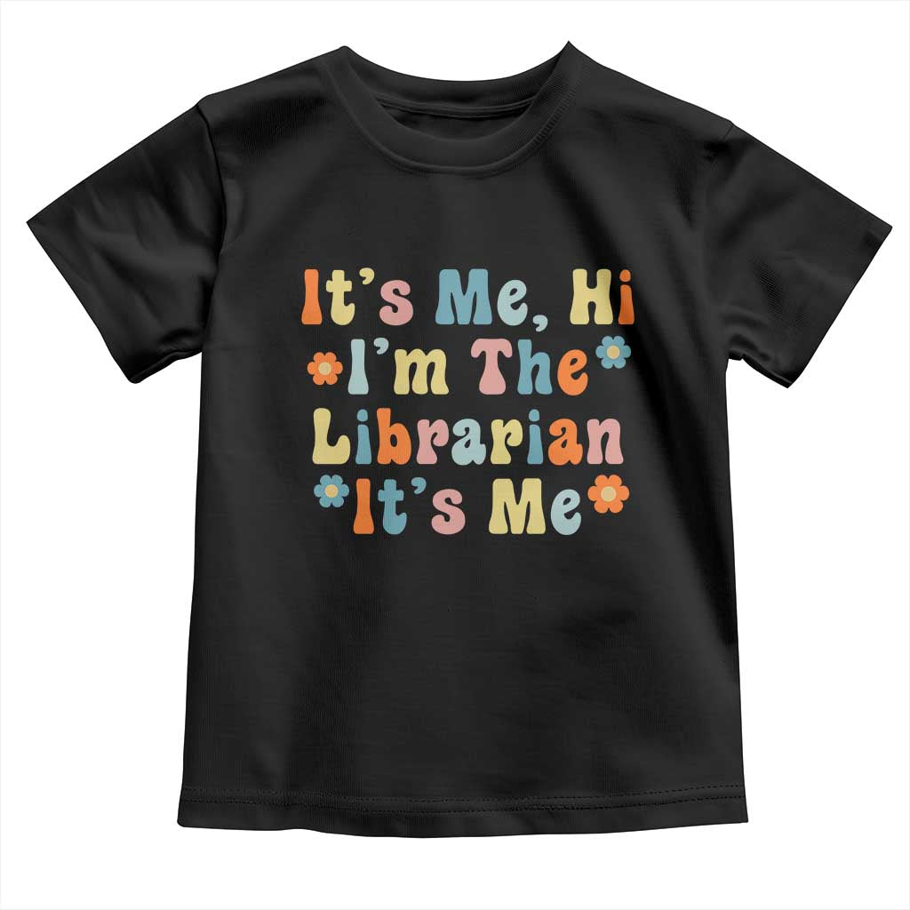 It's Me Hi I'm The Librarian Summer Reading Toddler T Shirt Funny Back to School TS14 Black Print Your Wear