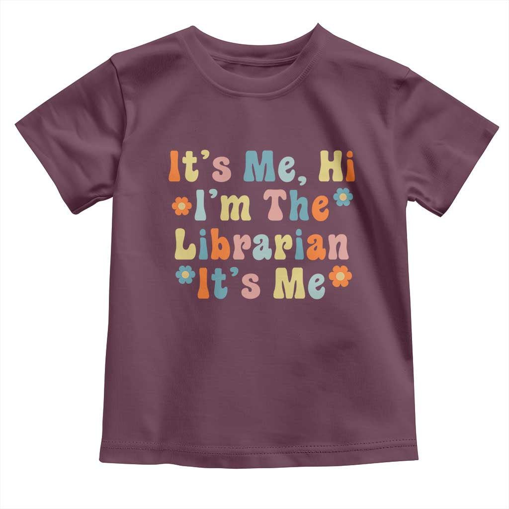 It's Me Hi I'm The Librarian Summer Reading Toddler T Shirt Funny Back to School TS14 Maroon Print Your Wear