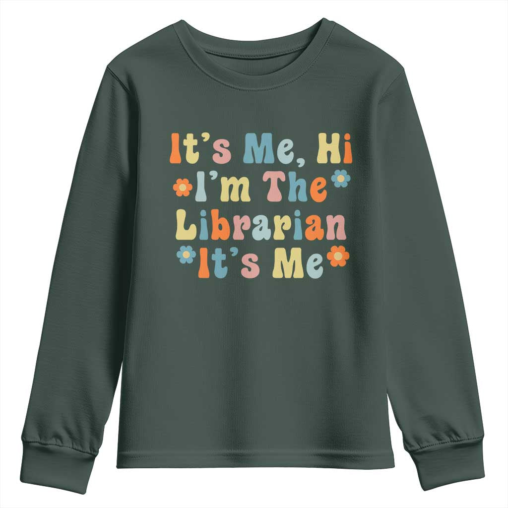 It's Me Hi I'm The Librarian Summer Reading Youth Sweatshirt Funny Back to School TS14 Dark Forest Green Print Your Wear