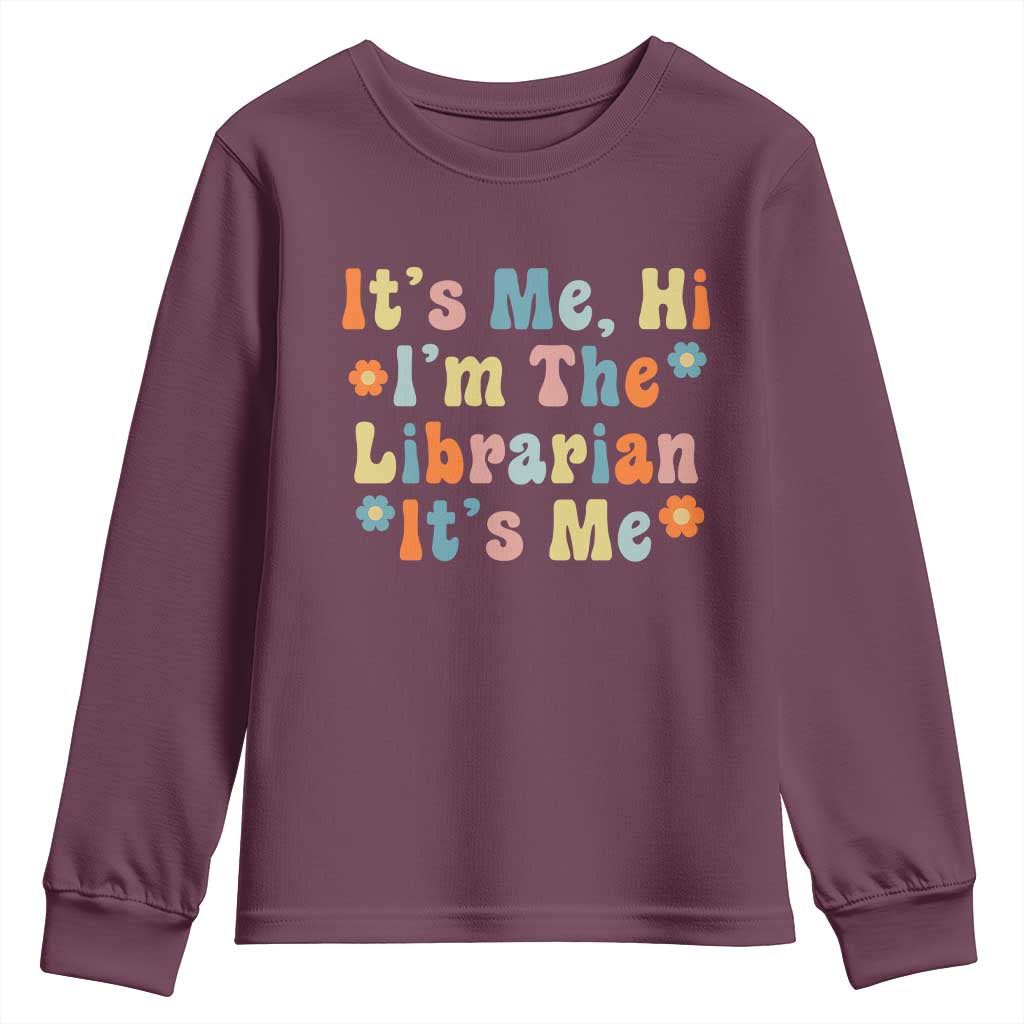 It's Me Hi I'm The Librarian Summer Reading Youth Sweatshirt Funny Back to School TS14 Maroon Print Your Wear