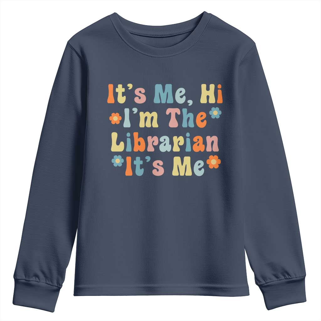 It's Me Hi I'm The Librarian Summer Reading Youth Sweatshirt Funny Back to School TS14 Navy Print Your Wear