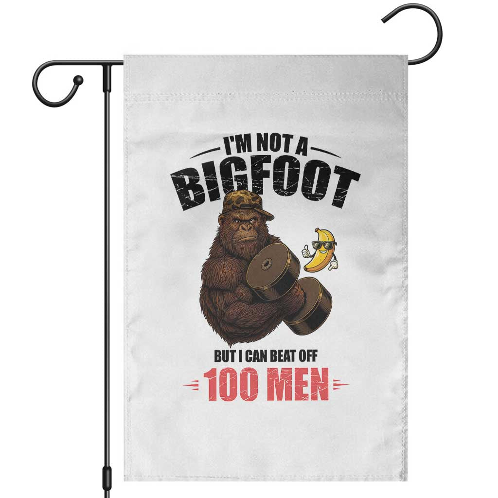 Funny Bigfoot Gym Garden Flag I Am Not A Bigfoot But I Can Beat Off 100 Men TS14 White Print Your Wear