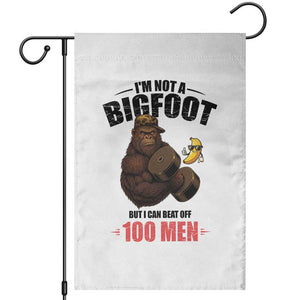 Funny Bigfoot Gym Garden Flag I Am Not A Bigfoot But I Can Beat Off 100 Men TS14 White Print Your Wear