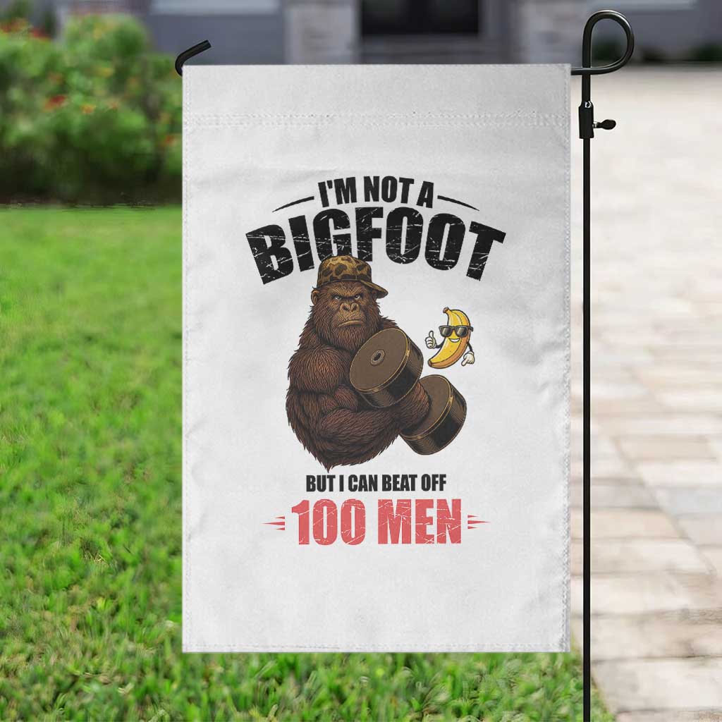 Funny Bigfoot Gym Garden Flag I Am Not A Bigfoot But I Can Beat Off 100 Men TS14 Print Your Wear