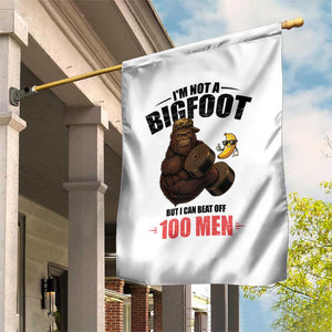 Funny Bigfoot Gym Garden Flag I Am Not A Bigfoot But I Can Beat Off 100 Men TS14 Print Your Wear