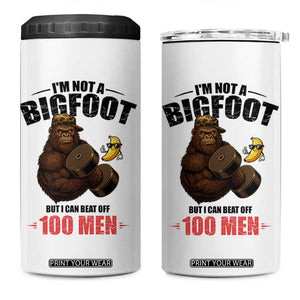 Funny Bigfoot Gym 4 in 1 Can Cooler Tumbler I Am Not A Bigfoot But I Can Beat Off 100 Men TS14 One Size: 16 oz White Print Your Wear