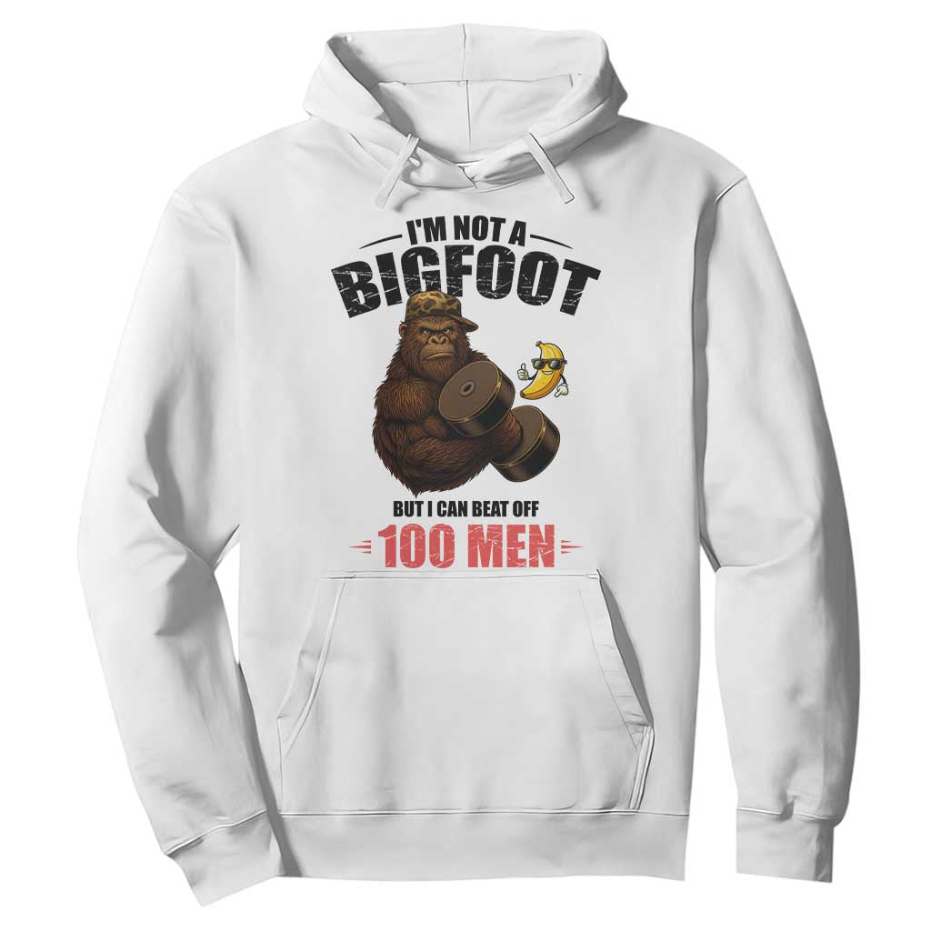 Funny Bigfoot Gym Hoodie I Am Not A Bigfoot But I Can Beat Off 100 Men TS14 White Print Your Wear